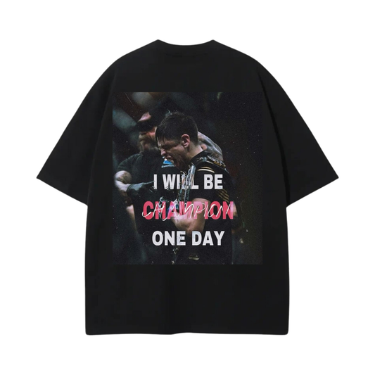 I WILL BE CHAMPION ONE DAY PREMIUM TEE