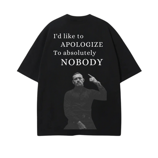 APOLOGIZE TO NOBODY CONOR PREMIUM T-SHIRT